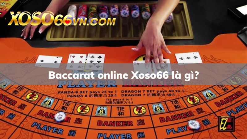 Tìm hiểu game Baccarat online Xoso66 là gì?