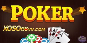 Poker online Xoso66: Trải nghiệm bộ môn cá cược quốc tế