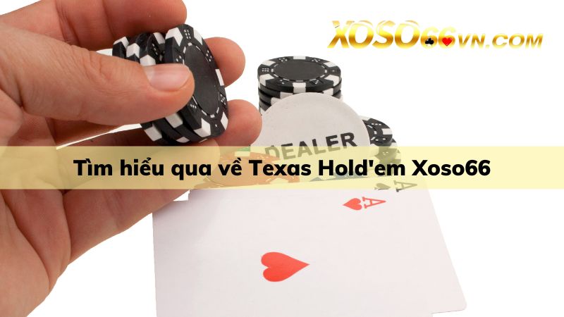 Tìm hiểu ngay về game Poker cùng Xoso66